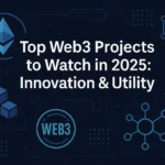 Top Web3 Projects to Watch in 2025